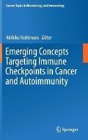 Emerging Concepts Targeting Immune Checkpoints in Cancer and Autoimmunity - cover