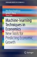 Machine-learning Techniques in Economics: New Tools for Predicting Economic Growth - Atin Basuchoudhary,James T. Bang,Tinni Sen - cover