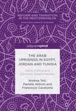 The Arab Uprisings in Egypt, Jordan and Tunisia