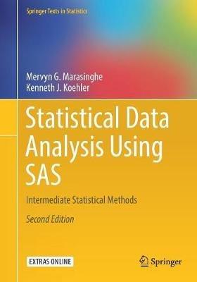 Statistical Data Analysis Using SAS: Intermediate Statistical Methods - Mervyn G. Marasinghe,Kenneth J. Koehler - cover