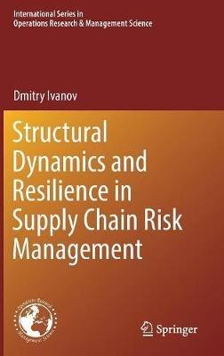 Structural Dynamics and Resilience in Supply Chain Risk Management - Dmitry Ivanov - cover