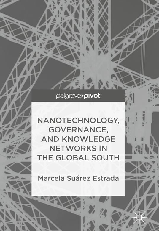 Nanotechnology, Governance, and Knowledge Networks in the Global South