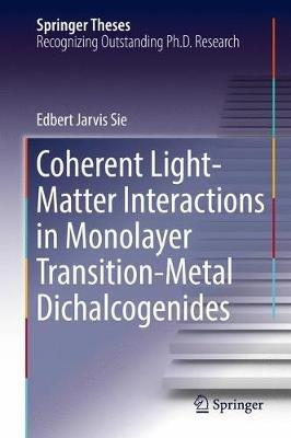 Coherent Light-Matter Interactions in Monolayer Transition-Metal Dichalcogenides - Edbert Jarvis Sie - cover