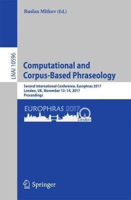 Computational and Corpus-Based Phraseology: Second International Conference, Europhras 2017, London, UK, November 13-14, 2017, Proceedings - cover