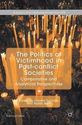 The Politics of Victimhood in Post-conflict Societies: Comparative and Analytical Perspectives - cover
