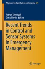 Recent Trends in Control and Sensor Systems in Emergency Management
