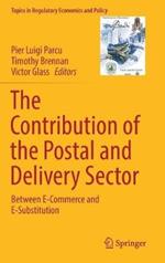 The Contribution of the Postal and Delivery Sector: Between E-Commerce and E-Substitution