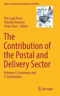 The Contribution of the Postal and Delivery Sector: Between E-Commerce and E-Substitution - cover