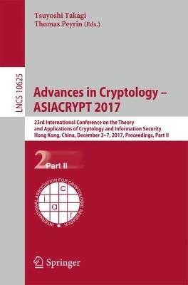 Advances in Cryptology – ASIACRYPT 2017: 23rd International Conference on the Theory and Applications of Cryptology and Information Security, Hong Kong, China, December 3-7, 2017, Proceedings, Part II - cover