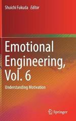 Emotional Engineering, Vol. 6: Understanding Motivation