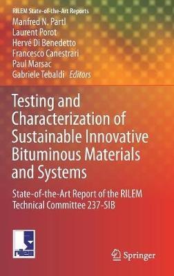Testing and Characterization of Sustainable Innovative Bituminous Materials and Systems: State-of-the-Art Report of the RILEM Technical Committee 237-SIB - cover