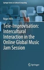 Tele-Improvisation: Intercultural Interaction in the Online Global Music Jam Session
