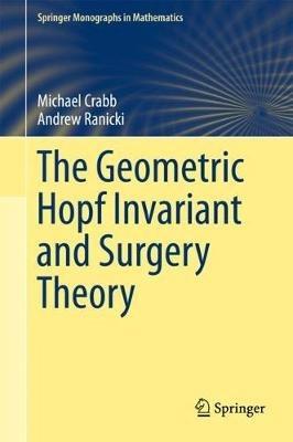 The Geometric Hopf Invariant and Surgery Theory - Michael Crabb,Andrew Ranicki - cover