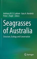 Seagrasses of Australia: Structure, Ecology and Conservation