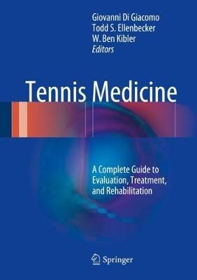 Tennis Medicine: A Complete Guide to Evaluation, Treatment, and Rehabilitation - cover