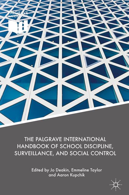 The Palgrave International Handbook of School Discipline, Surveillance, and Social Control