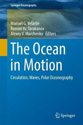 The Ocean in Motion: Circulation, Waves, Polar Oceanography - cover