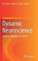 Dynamic Neuroscience: Statistics, Modeling, and Control - cover