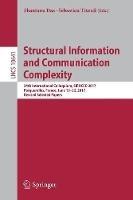 Structural Information and Communication Complexity: 24th International Colloquium, SIROCCO 2017, Porquerolles, France, June 19-22, 2017, Revised Selected Papers - cover