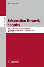 Information Theoretic Security: 10th International Conference, ICITS 2017, Hong Kong, China, November 29 – December 2, 2017, Proceedings