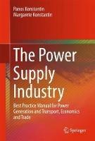 The Power Supply Industry: Best Practice Manual for Power Generation and Transport Economics and Trade