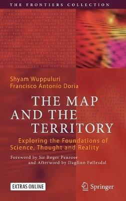 The Map and the Territory: Exploring the Foundations of Science, Thought and Reality - cover