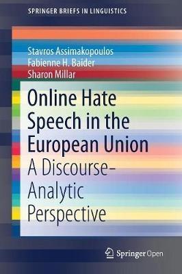 Online Hate Speech in the European Union: A Discourse-Analytic Perspective - Stavros Assimakopoulos,Fabienne H. Baider,Sharon Millar - cover