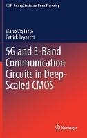 5G and E-Band Communication Circuits in Deep-Scaled CMOS - Marco Vigilante,Patrick Reynaert - cover