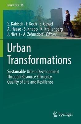 Urban Transformations: Sustainable Urban Development Through Resource Efficiency, Quality of Life and Resilience - cover