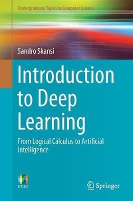 Introduction to Deep Learning: From Logical Calculus to Artificial Intelligence - Sandro Skansi - cover