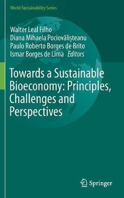 Towards a Sustainable Bioeconomy: Principles, Challenges and Perspectives - cover