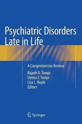 Psychiatric Disorders Late in Life: A Comprehensive Review - cover