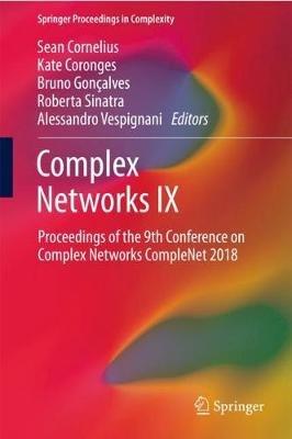 Complex Networks IX: Proceedings of the 9th Conference on Complex Networks CompleNet 2018 - cover