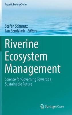 Riverine Ecosystem Management: Science for Governing Towards a Sustainable Future - cover