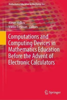 Computations and Computing Devices in Mathematics Education Before the Advent of Electronic Calculators - cover