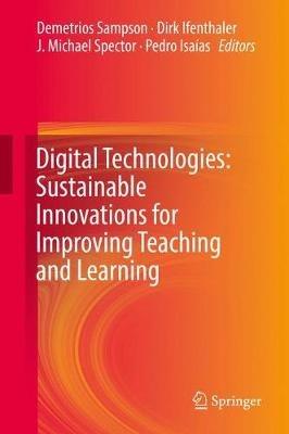 Digital Technologies: Sustainable Innovations for Improving Teaching and Learning - cover