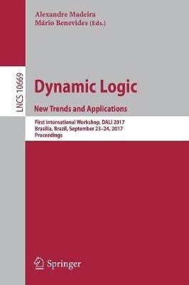 Dynamic Logic. New Trends and Applications: First International Workshop, DALI 2017, Brasilia, Brazil, September 23-24, 2017, Proceedings - cover