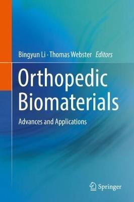 Orthopedic Biomaterials: Advances and Applications - cover