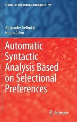 Automatic Syntactic Analysis Based on Selectional Preferences - Alexander Gelbukh,Hiram Calvo - cover