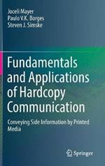 Fundamentals and Applications of Hardcopy Communication: Conveying Side Information by Printed Media