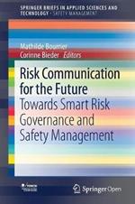 Risk Communication for the Future: Towards Smart Risk Governance and Safety Management