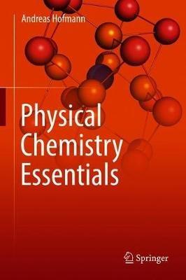 Physical Chemistry Essentials - Andreas Hofmann - cover