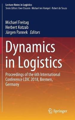 Dynamics in Logistics: Proceedings of the 6th International Conference LDIC 2018, Bremen, Germany - cover