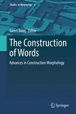 The Construction of Words: Advances in Construction Morphology