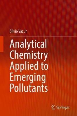 Analytical Chemistry Applied to Emerging Pollutants - Sílvio Vaz Jr. - cover