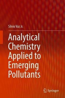 Analytical Chemistry Applied to Emerging Pollutants - Silvio Vaz Jr. - cover