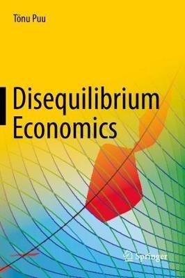 Disequilibrium Economics: Oligopoly, Trade, and Macrodynamics - Tönu Puu - cover