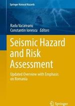 Seismic Hazard and Risk Assessment: Updated Overview with Emphasis on Romania