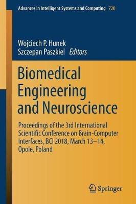 Biomedical Engineering and Neuroscience: Proceedings of the 3rd International Scientific Conference on Brain-Computer Interfaces, BCI 2018, March 13-14, Opole, Poland - cover