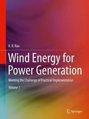 Wind Energy for Power Generation: Meeting the Challenge of Practical Implementation - K. R. Rao - cover